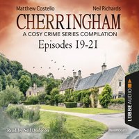 Cherringham, Episodes 19–21: A Cosy Crime Series Compilation - Matthew Costello, Neil Richards