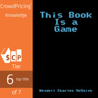 This Book Is a Game - Wendell Charles NeSmith