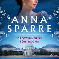 Drottningens förtrogna - Anna Sparre
