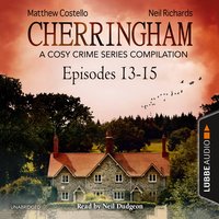 Cherringham, Episodes 13–15: A Cosy Crime Series Compilation - Matthew Costello, Neil Richards