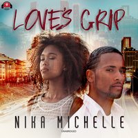 Love’s Grip - Nika Michelle