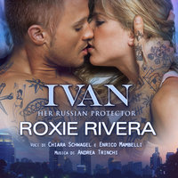 Ivan: Her Russian Protector - Roxie Rivera