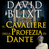 Il Cavaliere della profezia di Dante - David Blixt