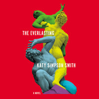 The Everlasting: A Novel - Katy Simpson Smith