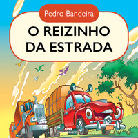 O reizinho da estrada - Pedro Bandeira