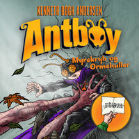 Antboy 7 - Myrekryb og ormehuller - Kenneth Bøgh Andersen