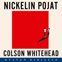 Nickelin pojat - Colson Whitehead