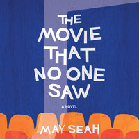 The Movie That No One Saw - May Seah