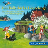 Von Bullerbü bis Lönneberga: Die schönsten Geschichten von Astrid Lindgren - Astrid Lindgren