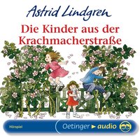 Die Kinder aus der Krachmacherstraße: Hörspiel - Astrid Lindgren