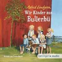 Wir Kinder aus Bullerbü 1: Ungekürzte Lesung - Astrid Lindgren
