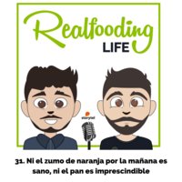 Podcast realfooding: Ep:31: Ni el zumo de naranja por la mañana es sano, ni el pan es imprescindible - Carlos Ríos, Sergio Calderón