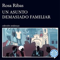 Un asunto demasiado familiar - Rosa Ribas