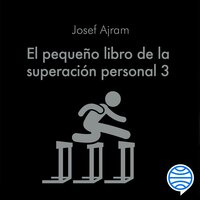 El pequeño libro de la superación personal 3 - Josef Ajram