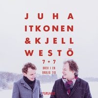 7+7 Brev i en orolig tid - Kjell Westö, Juha Itkonen