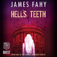 Hell's Teeth: Phoebe Harkness Book 1 - James Fahy