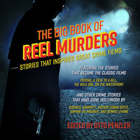 The Big Book of Reel Murders: Stories that Inspired Great Crime Films - Otto Penzler