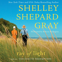 Ray of Light: The Days of Redemption Series, Book Two - Shelley Shepard Gray