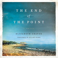 The End of the Point: A Novel - Elizabeth Graver