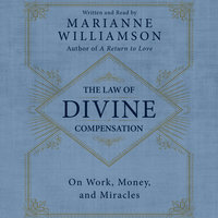 The Law of Divine Compensation - Marianne Williamson