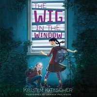The Wig in the Window - Kristen Kittscher