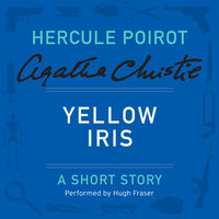 Yellow Iris: A Hercule Poirot Short Story - Agatha Christie