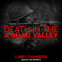 Death in the A Shau Valley: L Company LRRPs in Vietnam, 1969–1970: L Company LRRPs in Vietnam, 1969-1970 - Larry Chambers