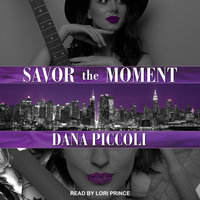 Savor the Moment - Dana Piccoli
