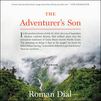 The Adventurer's Son: A Memoir - Roman Dial
