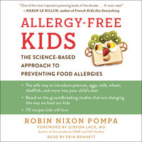 Allergy-Free Kids: The Science-Based Approach to Preventing Food Allergies - Robin Nixon Pompa