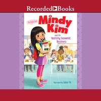 Mindy Kim and the Yummy Seaweed Business - Lyla Lee