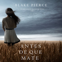 Antes de que Mate (Un Misterio con Mackenzie White—Libro 1) - Blake Pierce