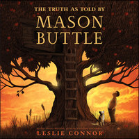 The Truth as Told by Mason Buttle - Leslie Connor