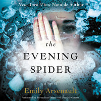 The Evening Spider: A Novel - Emily Arsenault