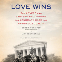 Love Wins: The Lovers and Lawyers Who Fought the Landmark Case for Marriage Equality - Debbie Cenziper, Jim Obergefell