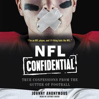 NFL Confidential: True Confessions from the Gutter of Football - Johnny Anonymous