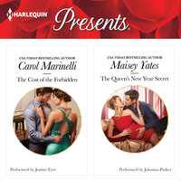 The Cost of the Forbidden & The Queen's New Year Secret - Maisey Yates, Carol Marinelli