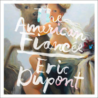 The American Fiancée - Eric Dupont