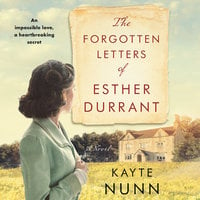 The Forgotten Letters of Esther Durrant: A Novel - Kayte Nunn