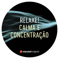 Calma e concentração - Storytel Original