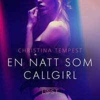 En natt som Callgirl - erotisk novell - Christina Tempest