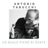 Un baule pieno di gente - Antonio Tabucchi