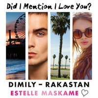 DIMILY - Rakastan: Did I Mention I Love You? - Estelle Maskame
