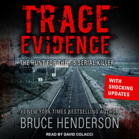 Trace Evidence: The Hunt for the I-5 Serial Killer - Bruce Henderson