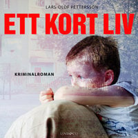 Ett kort liv - Lars-Olof Pettersson