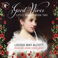Good Wives: Little Women, Book Two - Louisa May Alcott