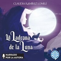 La ladrona de la luna - Claudia Ramírez Lomelí