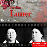 Der Fall Josefine Luner - Die Sadistin - Peter Hiess, Christian Lunzer