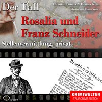 Der Fall Rosalia und Franz Schneider - Stellenvermittlung, privat - Henner Kotte, Christian Lunzer