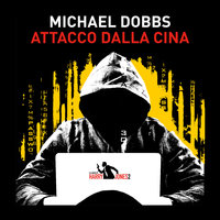 Attacco dalla Cina - Michael Dobbs